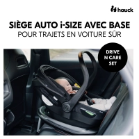 Coque Auto 0-13kg Hauck Drive N Care + Base Isofix
